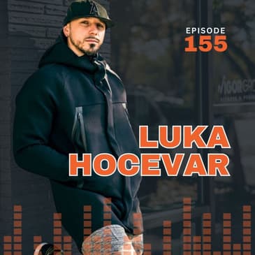 155 | Cultivating A Healthy Mindset to Build Healthy Habits with Luka Hocevar