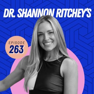 263 | A Better Way to Exercise through Chronic Pain with Dr. Shannon Ritchey