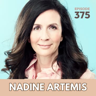 375 | Fixing Leaky Skin & Hacking Your Health through Oils with Nadine Artemis