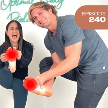 240 | Metatarsalgia - Pain at the Ball of Your Foot?!