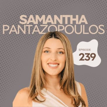 239 | Combating the Hunger Epidemic By Democratizing Wellness with Samantha Pantazopoulos