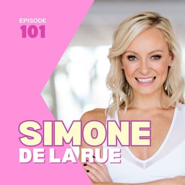 101 | Making Fitness Accessible & Fun At Any Stage of Life with Simone De La Rue
