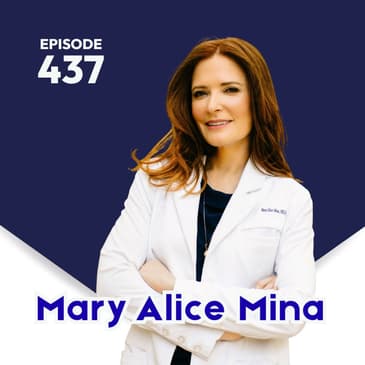 437 | Realistic, Evidence-Based Skincare Health with holistic dermatologist, Dr. Mary Alice Mina