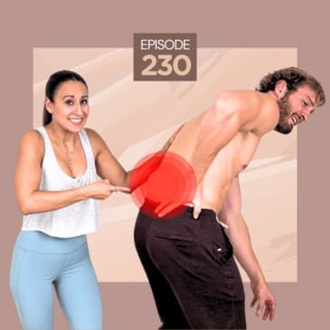 230 | What is happening when you "Throw Out Your Back"?!