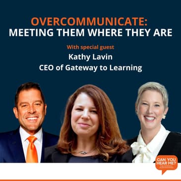 Overcommunicate: Meeting Them Where They Are