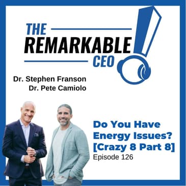 126 - Do You Have Energy Issues? (Crazy 8, Part 8)