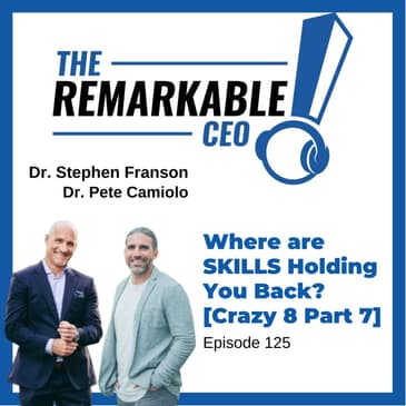 125 - Where are SKILLS Holding You Back? (Crazy 8 Part 7)