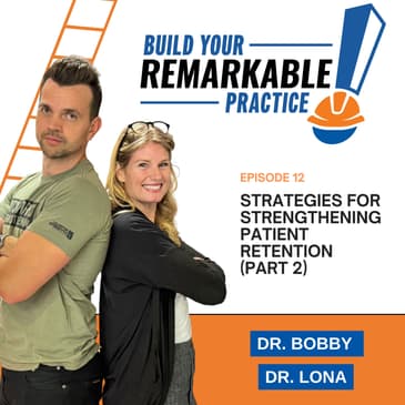 012 - Strategies for Strengthening Patient Retention (Part 2)