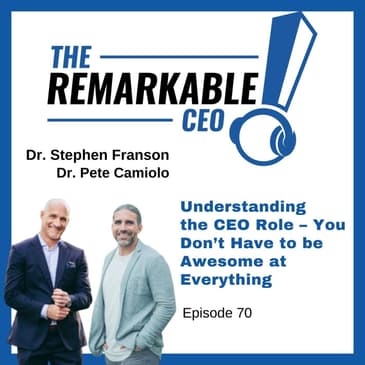 070 - Understanding the CEO Role – You Don’t Have to be Awesome at Everything