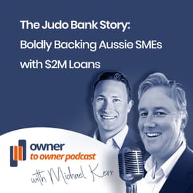 Ben Tuszynski on how Judo Bank is fuelling greater success for small business owners by getting back to relationship banking.