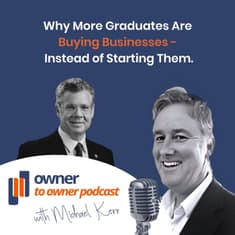 Why More Graduates Are Buying Businesses Instead of Starting Them: Bill Lang