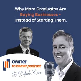 Why More Graduates Are Buying Businesses Instead of Starting Them: Bill Lang