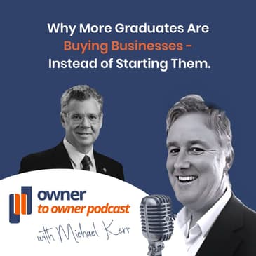 Why More Graduates Are Buying Businesses Instead of Starting Them: Bill Lang