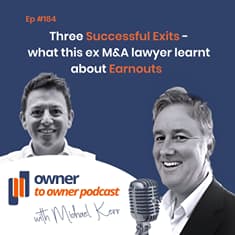 Three Successful Exits - what this ex M&A lawyer learned about Earnouts: Tony Simmons: