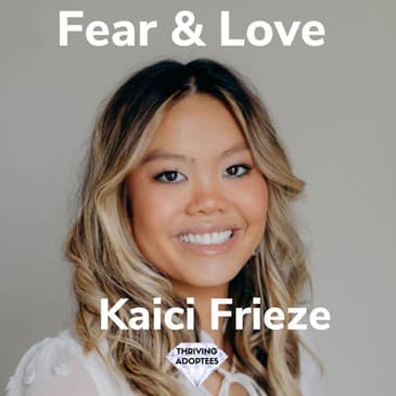 Love & Fear With Kaici Frieze