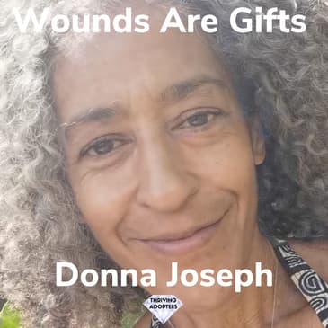 Wounds Are Gifts With Donna Joseph