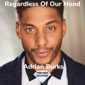 Regardless Of Our Mood - Adrian Burks