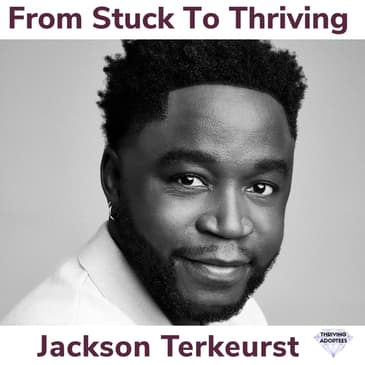 From Stuck To Thriving With Jackson Terkeurst