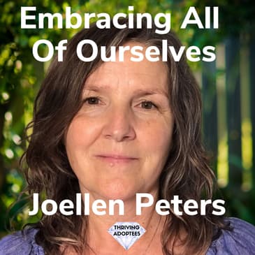 Embracing All Of Ourselves With Joellen Peters