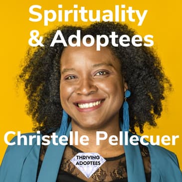 Spirituality & Adoptees Christelle Pellecuer