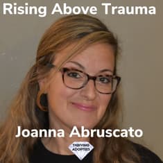 Rising Above Trauma With Joanna Abruscato