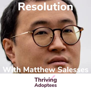 Resolution With Transracial Adoptee Matthew Salesses