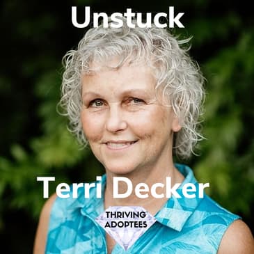 Unstuck With Terri Decker