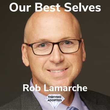 Our Best Selves With Rob Lamarche