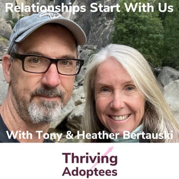 Relationships Start With Us With Birthparents Tony & Heather Bertauski
