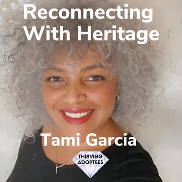 Reconnecting With Heritage With Tami Garcia