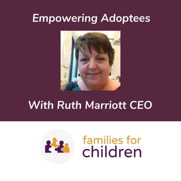 Empowering Adoptees With Ruth Marriott CEO