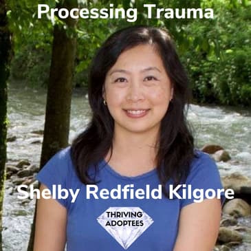 Processing Trauma With Shelby Redfield Kilgore