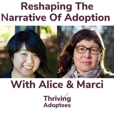 Reshaping The Narrative Of Adoption With Marci Calabretta Cancio-Bello and Alice Stephens