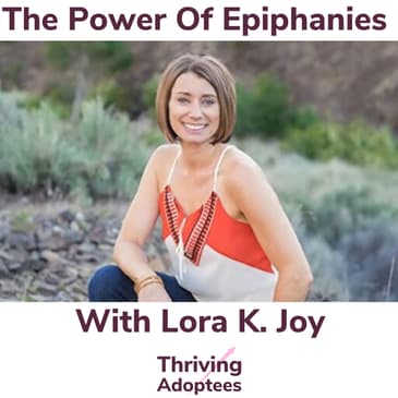 The Power Of Epiphanies With Lora K. Joy