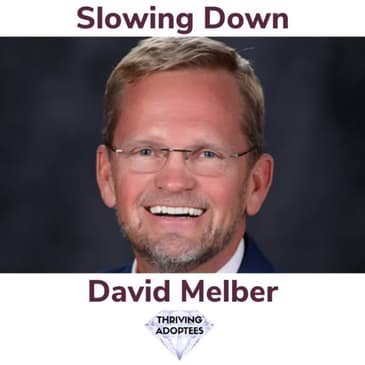 Slowing Down With David Melber