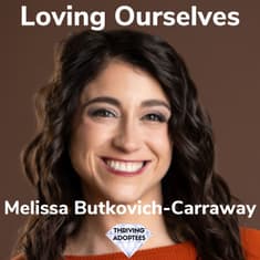 Loving Ourselves With Melissa Butkovich-Carraway