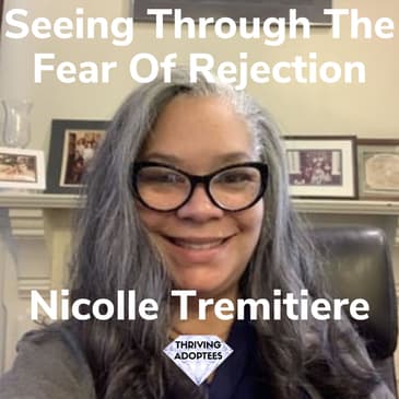 Seeing Through The Fear Of Rejection With Nicolle Tremitiere