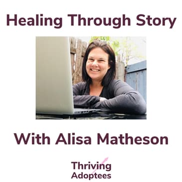 Healing Through Story With Alisa Matheson
