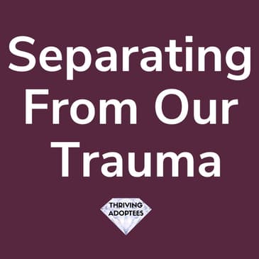 Separating From Our Trauma