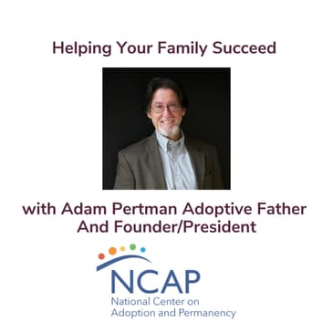 Helping Families Succeed With Adam Pertman