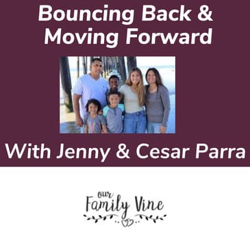 Bouncing Back & Moving Forward With Jenny & Cesar Parra