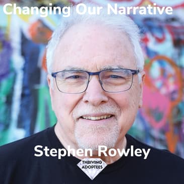 Changing Our Narrative Stephen Rowley