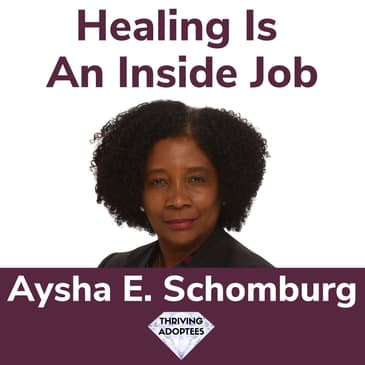 Healing Is An Inside Job With Aysha E. Schomburg