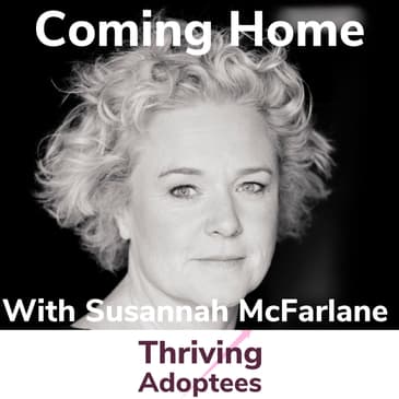 Coming Home With Adoptee Susannah McFarlane