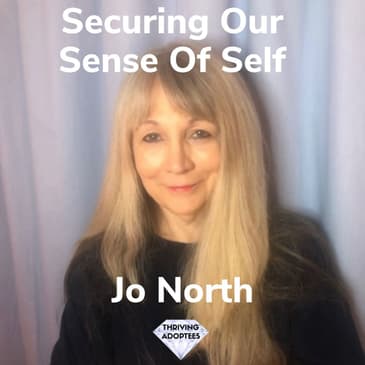 Securing Our Sense Of Self With Jo North