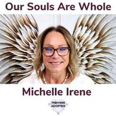 Our Souls Are Whole With Michelle Irene
