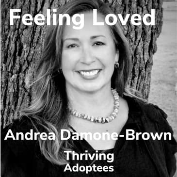 Feeling Loved With Andrea Damone Brown Founder and Director Texas Christian Adoptions