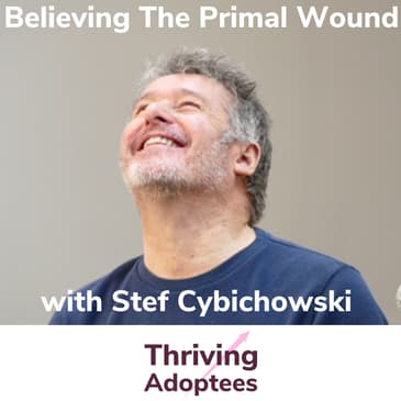 Believing In The Primal Wound With Stef Cybichowski