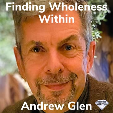 Finding Wholeness Within With Andrew Glen