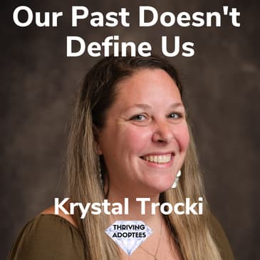 Our Past Doesn't Define Us With Krystal Trocki
